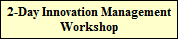 2-Day Innovation Management
Workshop